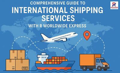 International Shipping Services: Ultimate Guide with R Worldwide Express